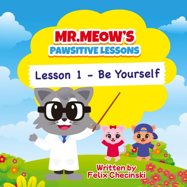 Mr.Meows Pawsitive Lessons: Lesson 1 - Be Yourself