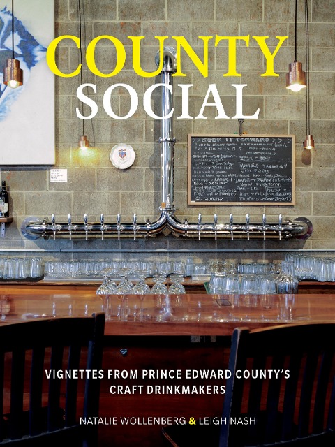 County Social: Vignettes from Prince Edward Countys Craft Drinkmakers