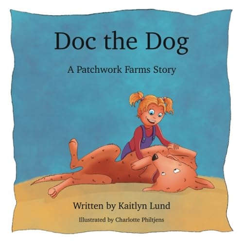 Doc The Dog A Patchwork Farms Story