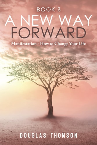 A New Way Forward Manifestation - How To Change Your Life