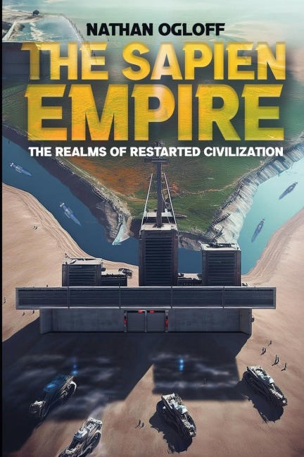 The Sapien Empire: The Realms of Restarted Civilization
