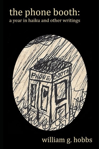 The Phone Booth A Year in Haiku and Other Writings