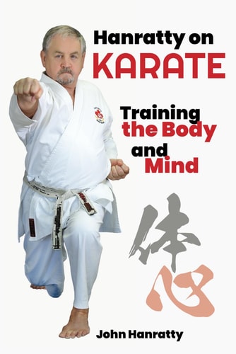 Hanratty on Karate Training the Body and Mind