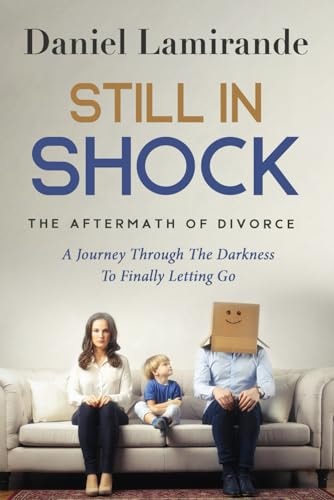 Still In Shock The Aftermath of Divorce