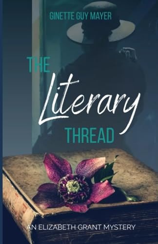 The Literary Thread An Elizabeth Grant Mystery