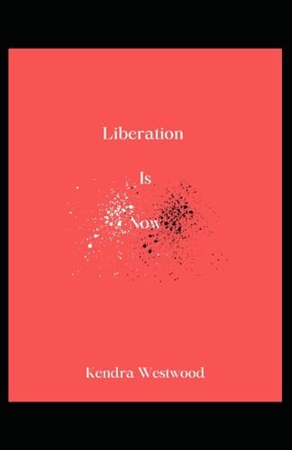 Liberation Is Now