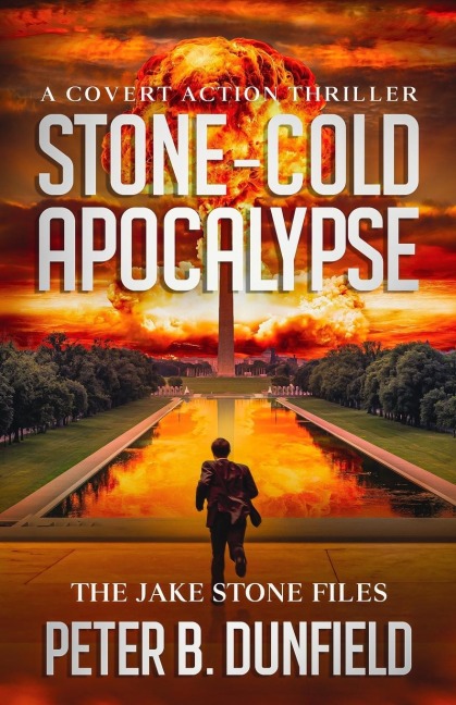Stone-Cold Apocalypse: A Covert Action Thriller