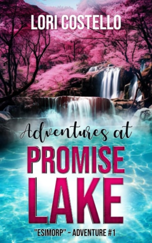 Adventures at Promise Lake - Esimorp Esimorp - Adventure #1