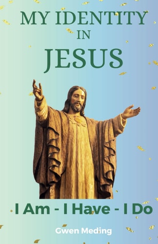 My Identity in Jesus Prayer Book I Am, I Have, I Do