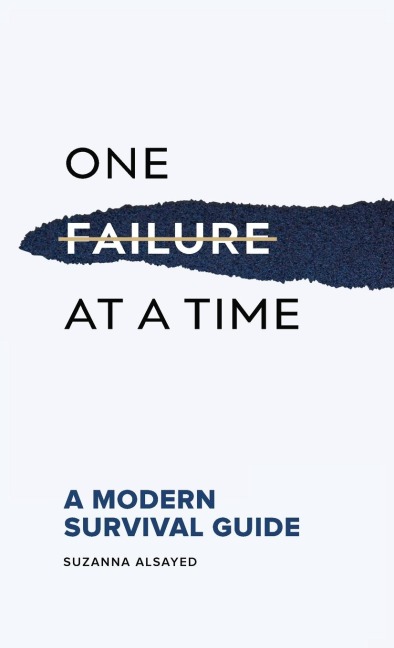 One Failure at a Time: A Modern Survival Guide