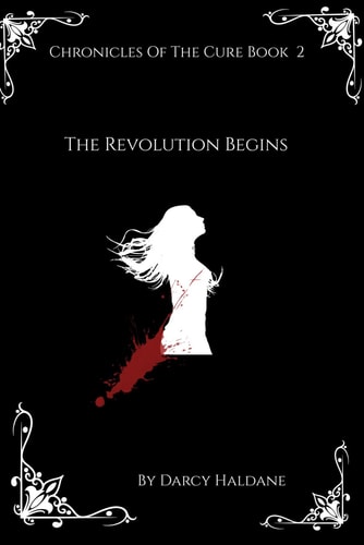 Chronicles Of The Cure Book 2:: The Revolution Begins