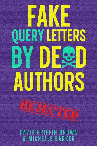 Fake Query Letters by Dead Authors