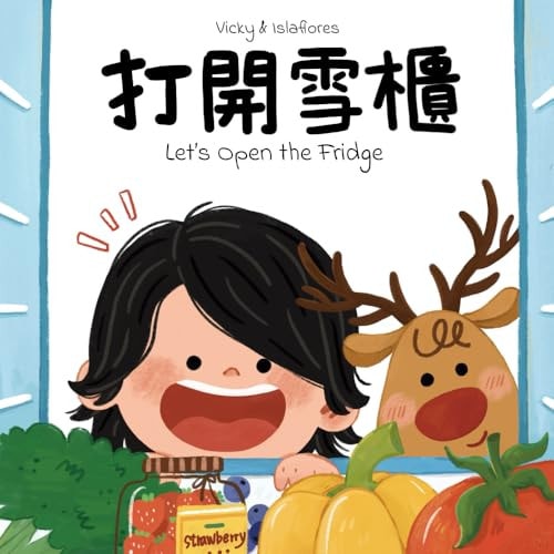 Let's Open the Fridge A Fun Food and Counting Book in Cantonese and English