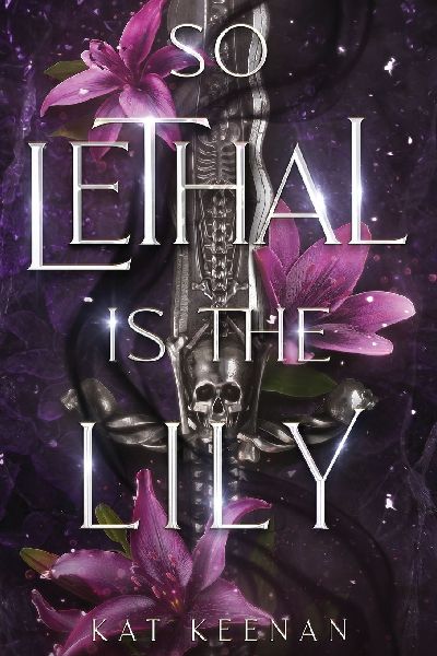 So Lethal Is the Lily: A Romantic Fae Fantasy