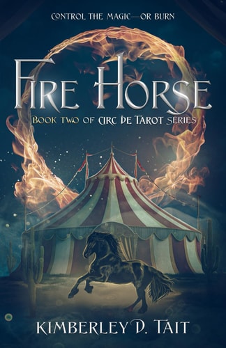 Fire Horse Book Two of Circ de Tarot Series