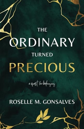 The Ordinary Turned Precious A Quest for Belonging