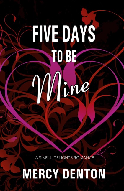 Five Days to Be Mine