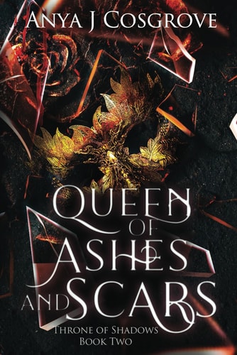 Queen of Ashes and Scars A Reverse Harem Fantasy Romance