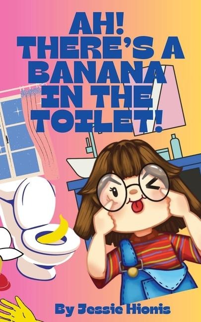 Ah! Theres a Banana in the Toilet!