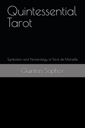Quintessential Tarot Symbolism and Numerology of Tarot de Marseille