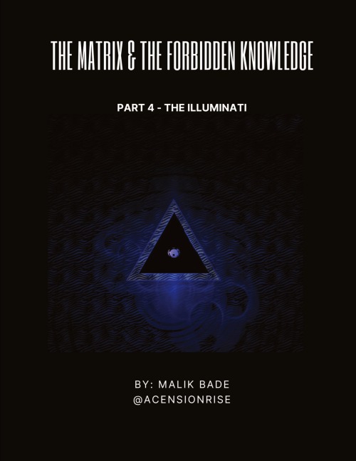 The Matrix & The Forbidden Knowledge (Part 4): The Illuminati