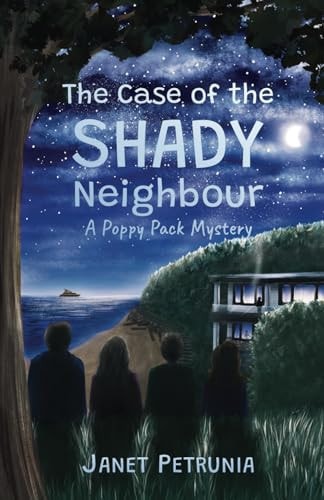 The Case of the Shady Neighbour - A Poppy Pack Mystery An Adventurous Middle Grade Young Detective Novel