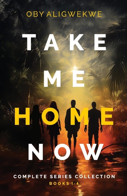TAKE ME HOME NOW: The Complete Series Collection: A Gripping Psychological Thriller