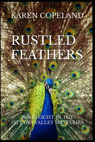 Rustled Feathers Book Eight in the Ottawa Valley Mysteries