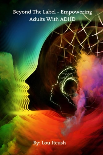 Beyond The Label - Empowering Adults With ADHD