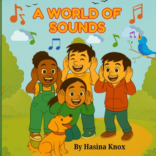 A World of Sounds A Fun Rhyming Book of Sounds and Counting From 1 to 10