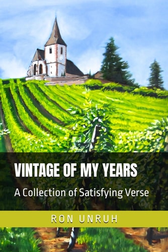 Vintage of My Years A Collection of Satisfying Verse