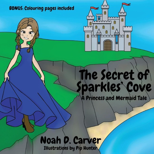 The Secret of Sparkles' Cove: A Princess and Mermaid Tale