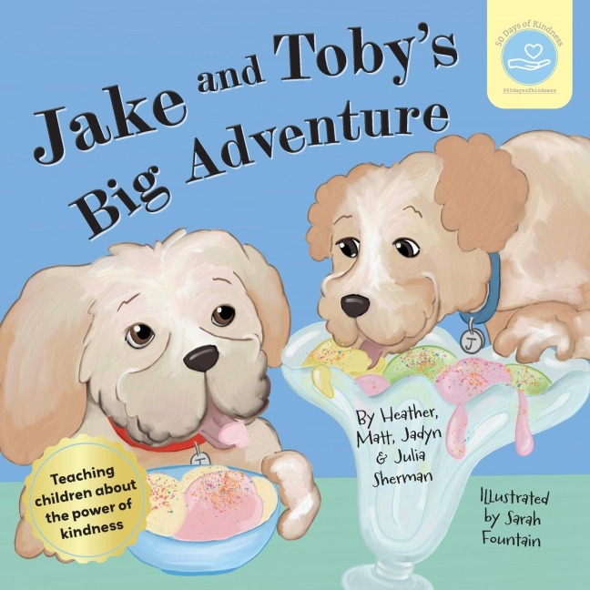 Jake & Tobys Big Adventure: Teaching children about the power of kindness
