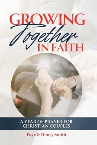 Growing Together in Faith A Year of Prayer for Christian Couples