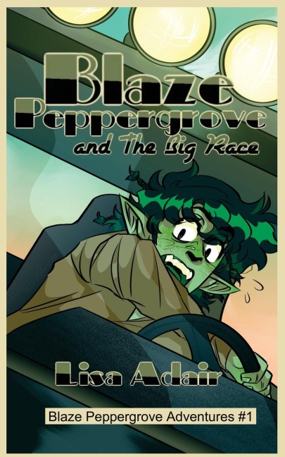 Blaze Peppergrove and the Big Race: Blaze Peppergrove Adventures #1