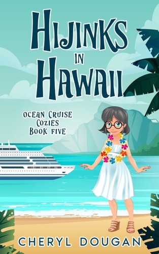 Hijinks in Hawaii An Ocean Cruising Cozy Mystery