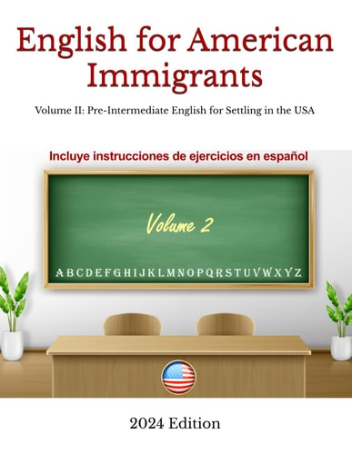 English for American Immigrants Volume II: Pre-Intermediate English for Settling in the USA