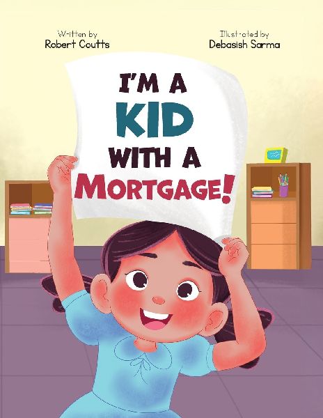 Im a Kid with a Mortgage!