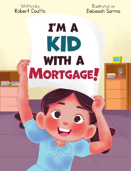 Im a Kid with a Mortgage!