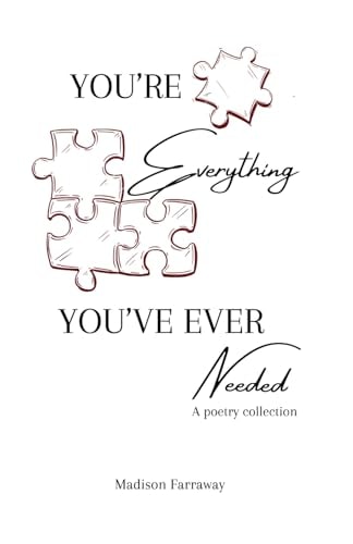 You're Everything You've Ever Needed