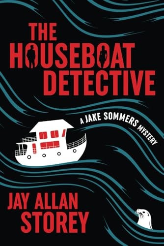 The Houseboat Detective A Jake Sommers Mystery