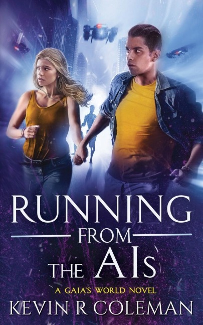 Running From The AIs: A Gaias World Novel