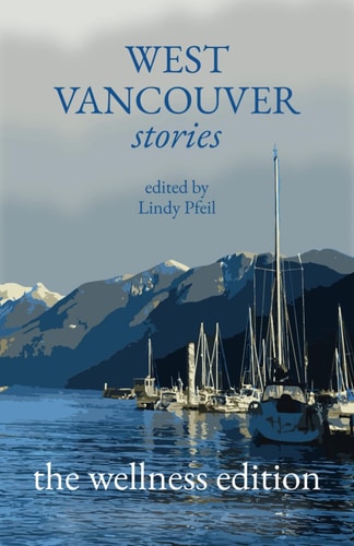 West Vancouver Stories The Wellness Edition