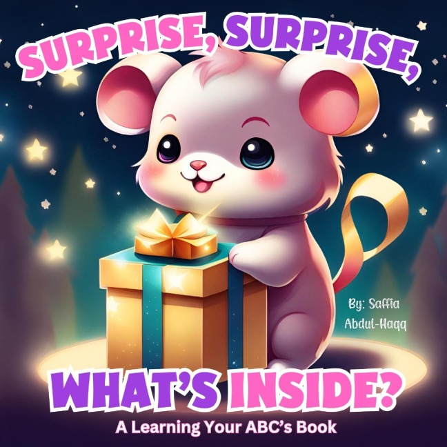 Surprise, Surprise, Whats Inside?: A Learning Your ABCs Book
