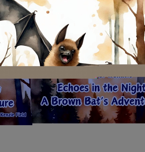 Echoes in the Night, A Brown Bats Adventure