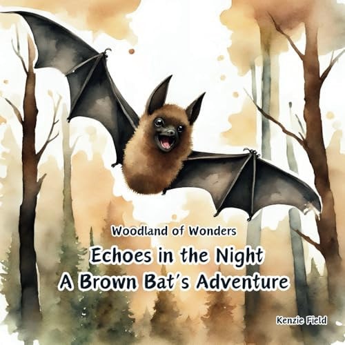 Echoes in the Night, a Brown Bat's Adventure
