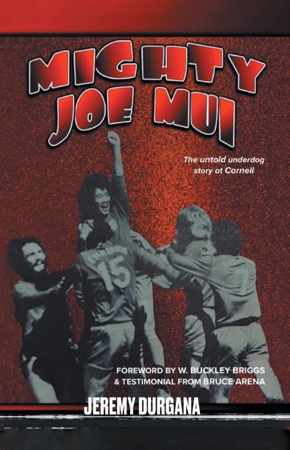 Mighty Joe Mui: The Untold Underdog Story at Cornell