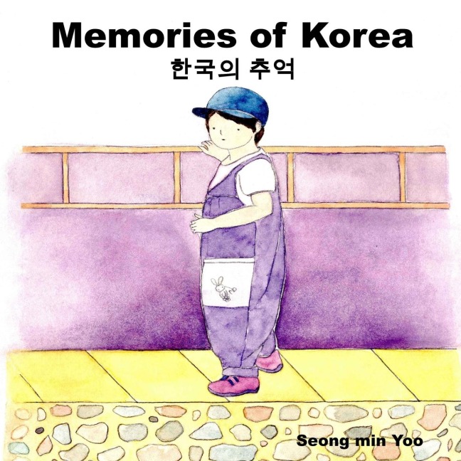 Memories of Korea ¿¿¿ ¿¿: Bilingual Korean-English Childrens Book