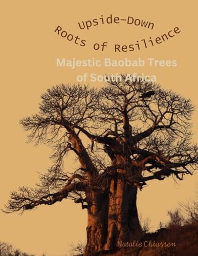 Upside-Down Roots of Resilience Majestic Baobab Trees of South Africa