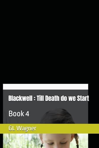 Blackwell Till Death Do We Start: Book 4